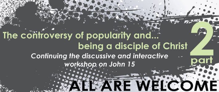 PCF Men’s Ministry –  The controversy of popularity and… being a disciple of Christ! Part 2